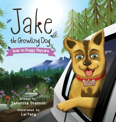 Jake le chien grondeur va à la garderie pour chiens : Un livre pour enfants sur la nouveauté, l'amitié, le réconfort et la gentillesse. - Jake the Growling Dog Goes to Doggy Daycare: A Children's Book about Trying New Things, Friendship, Finding Comfort, and Kindness