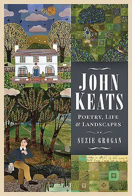 John Keats : Poésie, vie et paysages - John Keats: Poetry, Life and Landscapes