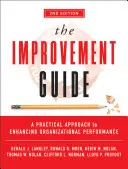 Le guide de l'amélioration : Une approche pratique de l'amélioration des performances organisationnelles - The Improvement Guide: A Practical Approach to Enhancing Organizational Performance