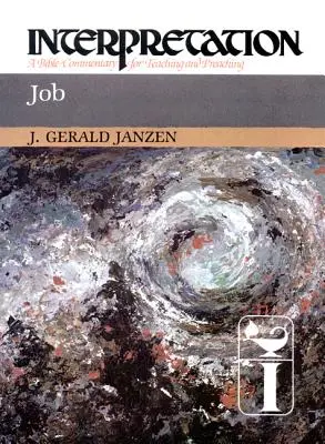 Job : Interprétation : Un commentaire biblique pour l'enseignement et la prédication - Job: Interpretation: A Bible Commentary for Teaching and Preaching