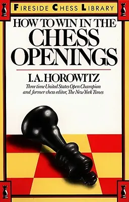 Comment gagner dans les ouvertures aux échecs - How to Win in the Chess Openings