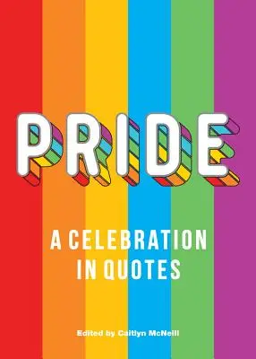 La fierté : Une célébration en citations - Pride: A Celebration in Quotes