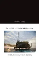 La vie licite du capitalisme : Le pétrole américain en Guinée équatoriale - The Licit Life of Capitalism: Us Oil in Equatorial Guinea