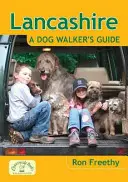 Lancashire : Guide du promeneur de chien - Lancashire: A Dog Walker's Guide