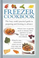 Freezer Cookbook : Guide pratique de préparation et de congélation à l'avance pour les cuisiniers occupés - Freezer Cookbook: The Busy Cook's Practical Guide to Preparing and Freezing in Advance