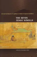 Les sept rouleaux de Tengu : Le mal et la rhétorique de la légitimité dans le bouddhisme japonais médiéval - The Seven Tengu Scrolls: Evil and the Rhetoric of Legitimacy in Medieval Japanese Buddhism