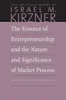 L'essence de l'esprit d'entreprise et la nature et l'importance du processus de marché - The Essence of Entrepreneurship and the Nature and Significance of Market Process