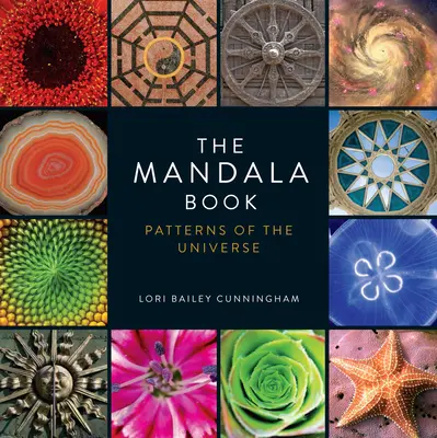 Le livre des mandalas : Les motifs de l'univers - The Mandala Book: Patterns of the Universe