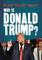 Qui ? Pourquoi ? Pourquoi? : Qui est Donald Trump ? - Who? What? Why?: Who is Donald Trump?