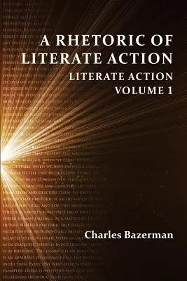 Une rhétorique de l'action lettrée : Literate Action, Volume 1 - A Rhetoric of Literate Action: Literate Action, Volume 1