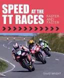 La vitesse aux courses de TT : De plus en plus vite - Speed at the Tt Races: Faster and Faster