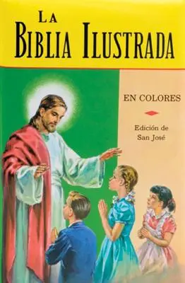 La Biblia Ilustrada : La Historia Sagrada en Laminas - La Biblia Ilustrada: La Historia Sagrada en Laminas