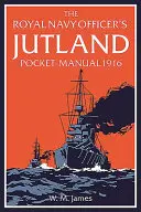 Manuel de poche de l'officier de la Royal Navy sur le Jutland, 1916 - The Royal Navy Officer's Jutland Pocket-Manual 1916