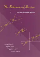 Mathématiques du mariage - Modèles dynamiques non linéaires (Gottman John M. Ph.D. (Licensed Clinical Psychologist)) - Mathematics of Marriage - Dynamic Nonlinear Models (Gottman John M. Ph.D. (Licensed Clinical Psychologist))