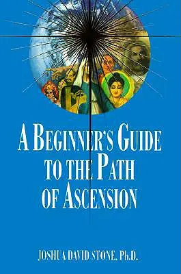 Guide du débutant sur le chemin de l'Ascension - A Beginner's Guide to the Path of Ascension