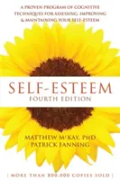 L'estime de soi : Un programme éprouvé de techniques cognitives pour évaluer, améliorer et maintenir votre estime de soi - Self-Esteem: A Proven Program of Cognitive Techniques for Assessing, Improving, and Maintaining Your Self-Esteem