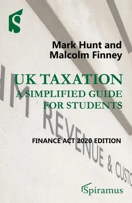 La fiscalité au Royaume-Uni : Un guide simplifié pour les étudiants : Finance ACT 2020 Edition - UK Taxation: A Simplified Guide for Students: Finance ACT 2020 Edition