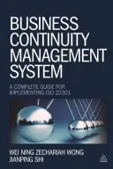 Système de management de la continuité des activités : Un guide complet pour la mise en œuvre de l'ISO 22301 - Business Continuity Management System: A Complete Guide to Implementing ISO 22301