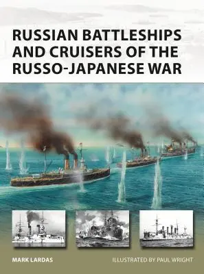 Cuirassés et croiseurs russes de la guerre russo-japonaise - Russian Battleships and Cruisers of the Russo-Japanese War