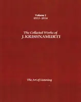 L'œuvre de J. Krishnamurti, Volume I : 1933-1934 : L'art de l'écoute - The Collected Works of J. Krishnamurti, Volume I: 1933-1934: The Art of Listening