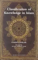 Classification de la connaissance en Islam : Une étude des philosophies islamiques des sciences - Classification of Knowledge in Islam: A Study in Islamic Philosophies of Science