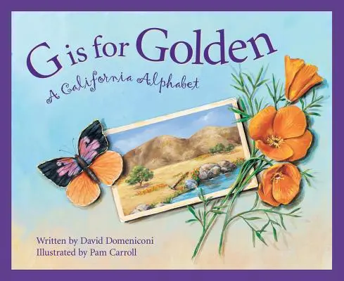 G comme Golden : Un alphabet californien - G Is for Golden: A California Alphabet