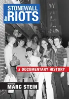 Les émeutes de Stonewall : Une histoire documentaire - The Stonewall Riots: A Documentary History