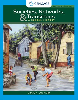 Sociétés, réseaux et transitions, Volume II : Depuis 1450 : Une histoire globale - Societies, Networks, and Transitions, Volume II: Since 1450: A Global History