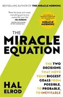 L'équation du miracle - Vous n'êtes qu'à deux décisions de tout ce que vous voulez - Miracle Equation - You Are Only Two Decisions Away From Everything You Want