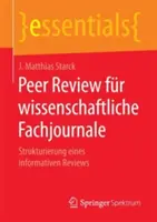 Peer Review Fr Wissenschaftliche Fachjournale : Strukturierung Eines Informativen Reviews (Examen par les pairs pour les revues scientifiques : structuration des examens informatisés) - Peer Review Fr Wissenschaftliche Fachjournale: Strukturierung Eines Informativen Reviews