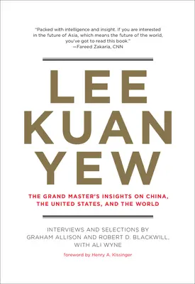 Lee Kuan Yew : Le point de vue du Grand Maître sur la Chine, les États-Unis et le monde - Lee Kuan Yew: The Grand Master's Insights on China, the United States, and the World