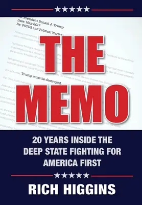 Le Mémo : Vingt ans au sein de l'État profond qui se bat pour l'Amérique d'abord - The Memo: Twenty Years Inside the Deep State Fighting for America First