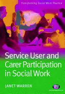 La participation des utilisateurs de services et des aidants au travail social - Service User and Carer Participation in Social Work