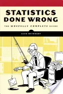 Les statistiques mal faites : un guide terriblement complet - Statistics Done Wrong: The Woefully Complete Guide
