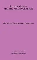 Les femmes britanniques et la guerre civile nigériane - British Women and the Nigerian Civil War