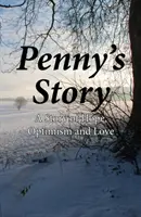 L'histoire de Penny - Une histoire d'espoir, d'optimisme et d'amour - Penny's Story - A Story of Hope, Optimism and Love