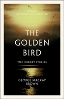 Oiseau d'or - Deux histoires des Orcades - Golden Bird - Two Orkney Stories