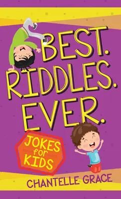 Les meilleures énigmes de tous les temps : Les meilleures blagues de tous les temps - Best Riddles Ever: Jokes for Kids