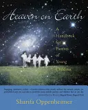 Le paradis sur terre : Un manuel pour les parents de jeunes enfants - Heaven on Earth: A Handbook for Parents of Young Children