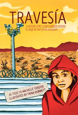 Travesa : Le voyage transfrontalier d'une jeune fille migrante/El Viaje de Una Joven Migrante - Travesa: A Migrant Girl's Cross-Border Journey/El Viaje de Una Joven Migrante