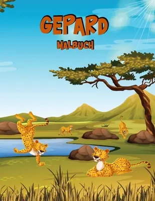 Gepard Malbuch : Aktivittsbuch fr Kinder - Gepard Malbuch: Aktivittsbuch fr Kinder