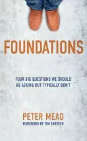 Fondations : Quatre grandes questions que nous devrions poser mais que nous ne posons généralement pas - Foundations: Four Big Questions We Should Be Asking But Typically Don't