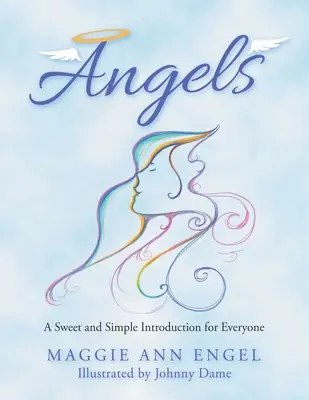 Les anges : Une introduction simple et douce pour tous - Angels: A Sweet and Simple Introduction for Everyone