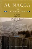 Al-Naqba (la catastrophe) : Un roman sur le conflit israélo-palestinien - Al-Naqba (the Catastrophe): A Novel about the Palestinian-Israeli Conflict