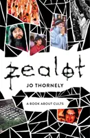 Zealot : Un livre sur les sectes - Zealot: A Book about Cults