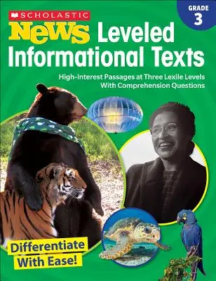 Scholastic News Leveled Informational Texts : Grade 3 : Passages à fort intérêt à trois niveaux Lexile avec des questions de compréhension - Scholastic News Leveled Informational Texts: Grade 3: High-Interest Passages at Three Lexile Levels with Comprehension Questions