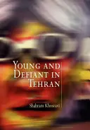 Jeunes et défiants à Téhéran - Young and Defiant in Tehran