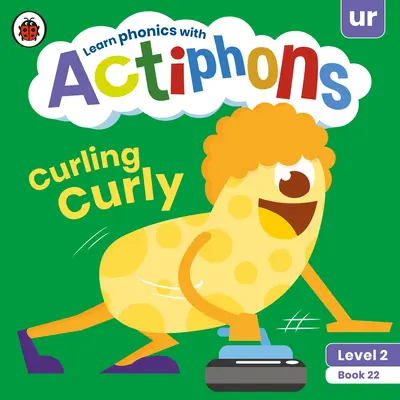 Actiphons Niveau 2 Livre 22 Curling Curly : Apprenez l'alphabet et devenez actif avec Actiphons ! - Actiphons Level 2 Book 22 Curling Curly: Learn Phonics and Get Active with Actiphons!