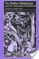 Le 'Malleus Maleficarum' et la construction de la sorcellerie : Théologie et croyance populaire - The 'Malleus Maleficarum' and the Construction of Witchcraft: Theology and Popular Belief