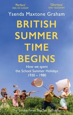 L'heure d'été britannique commence : Les vacances scolaires d'été 1930-1980 - British Summer Time Begins: The School Summer Holidays 1930-1980